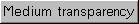 Medium transparency